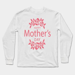 Happy Mother's day Long Sleeve T-Shirt